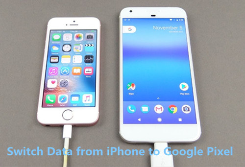 transfer iphone data to google pixel xl
