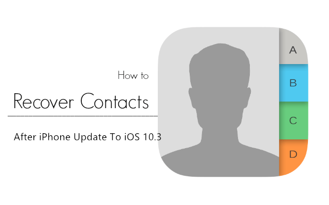 restore missing contacts after iphone update to ios 10.3