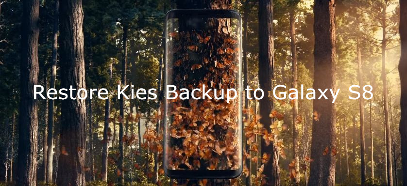 restore kies backup to samsung galaxy s8