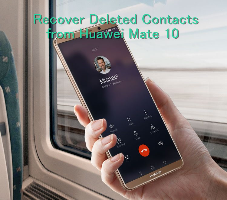 retrieve contacts on huawei mate 10 pro