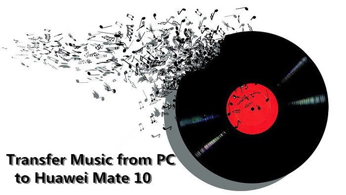 import music from pc to huawei mate 10
